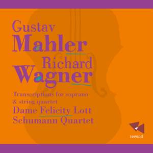 Mahler & Wagner: Transcriptions for soprano & string quartet