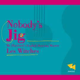 Nobody’s Jig: Les Witches