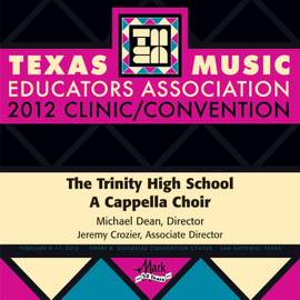 2012 Texas Music Educators Association (TMEA): Trinity High School A Cappella Choir