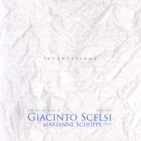 The Art Song Of Giacinto Scelsi: Incantations