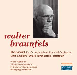 Braunfels: Concerto for Organ, Boy's Choir and Orchestra