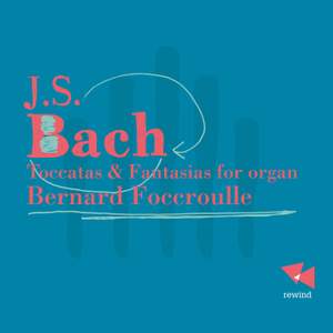 JS Bach: Toccatas & Fantasias for Organ