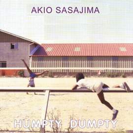 Sasajima, Akio: Humpty Dumpty