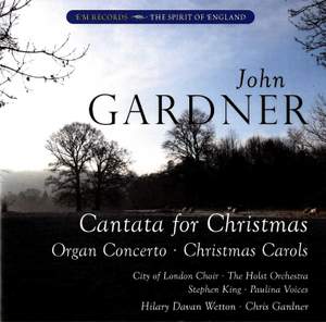 John Gardner: Cantata For Christmas, Organ Concerto & Christmas Carols