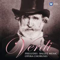 Verdi: Preludes, Ballet Music & Opera Choruses
