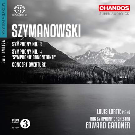 Szymanowski: Symphonies Nos. 2 & 4 & Concert Overture