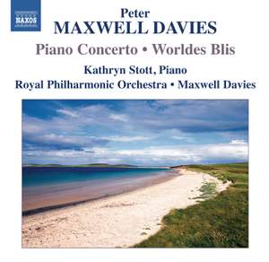 Maxwell Davies: Piano Concerto & Worldes Blis