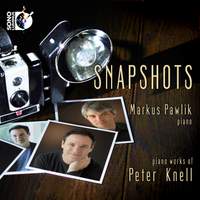 Snapshots: Piano Works of Peter Knell