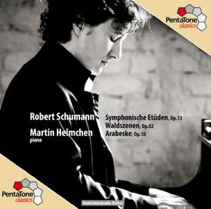 Schumann: Symphonische Etuden, Arabesque & Waldszenen
