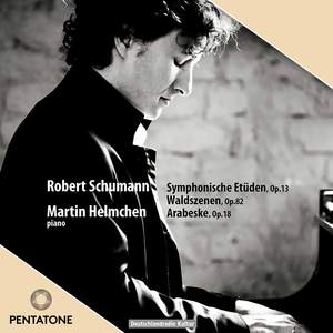 Schumann: Symphonische Etuden, Arabesque & Waldszenen