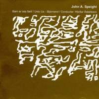 Speight: Unto Us - A Christmas Oratorio