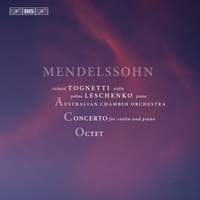 Mendelssohn: Concerto in D minor for Violin, Piano and Strings & Octet