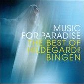 Music For Paradise: The Best of Hildegard von Bingen