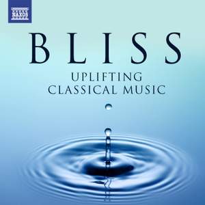 Bliss - Uplifting Classical Music