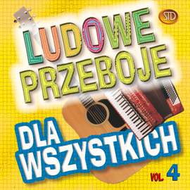 Ludowe Przeboje Dla Wszystkich, Vol. 4