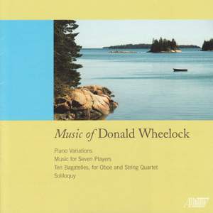 Wheelock, D.: Piano Variations / 10 Bagatelles / Music for Seven Players / Soliloquy