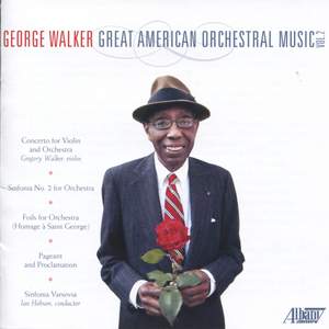 George Walker: Great American Orchestra Music, Vol. 2