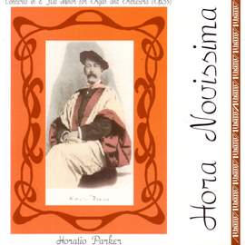 Horatio Parker: Hora Novissima & Organ Concerto