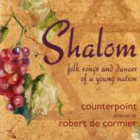Israel Counterpoint Vocal Ensemble: Shalom - Folksongs and Dances of A Young Nation