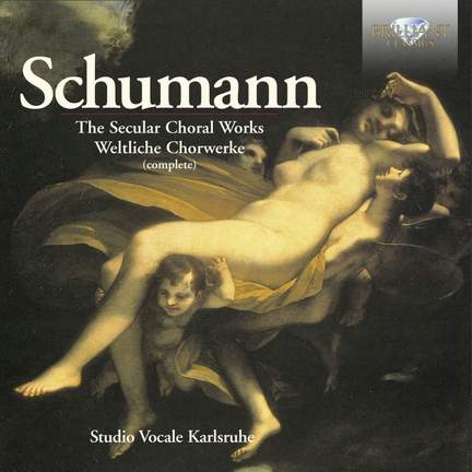 Schumann - The Secular Choral Works