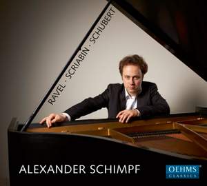 Alexander Schimpf plays Ravel, Scriabin & Schubert