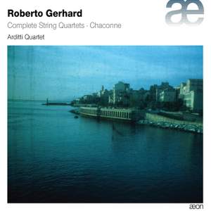 Gerhard: Complete String Quartets & Chaconne for Solo Violin