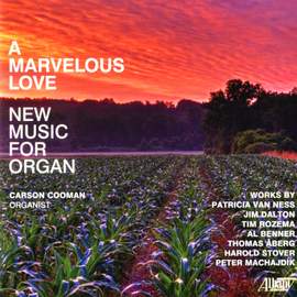 A Marvelous Love (New Music for Organ)
