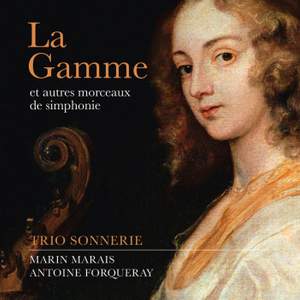 Marais & Forqueray: La Gamme (et autres morceaux de simphonie)