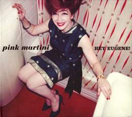 Pink Martini: Hey Eugene