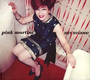 Pink Martini: Hey Eugene