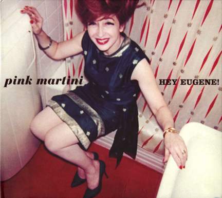 Pink Martini: Hey Eugene