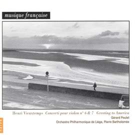 Vieuxtemps: Violin Concertos Nos. 6 and 7 & Greeting To America