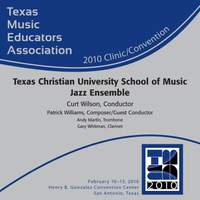 2010 Texas Music Educators Association (TMEA): Texas Christian University School of Music Jazz Ensemble