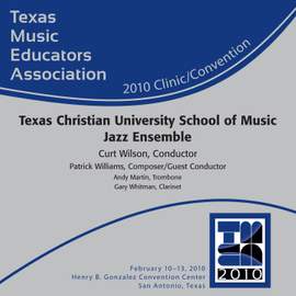 2010 Texas Music Educators Association (TMEA): Texas Christian University School of Music Jazz Ensemble
