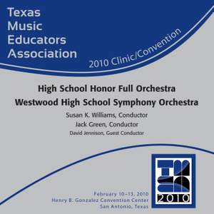 2010 Texas Music Educators Association (TMEA): High School Honor Full Orchestra Westwood High School Symphony Orchestra