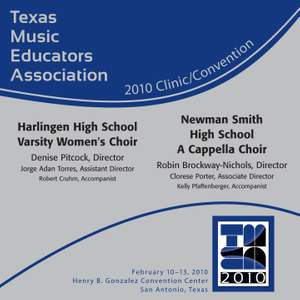2010 Texas Music Educators Association (TMEA): Harlingen High School Varsity Women's Choir & Newman Smith High School A Cappella Choir