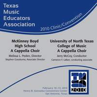 2010 Texas Music Educators Association (TMEA): McKinney Boyd High School A Cappella Choir & University of North Texas A Cappella Choir