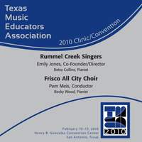 2010 Texas Music Educators Association (TMEA): Rummel Creek Singers & Frisco All City Choir