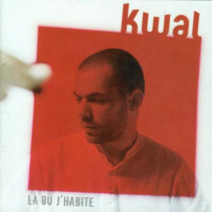 Kwal: La ou j'habite