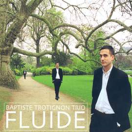 Baptiste Trotignon Trio: Fluide