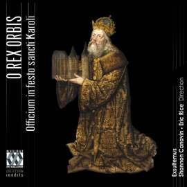 O Rex Orbis: Officium in Festo Sancti Karoli