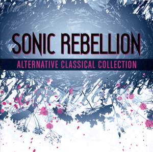 Sonic Rebellion - Alternative Classical Collection