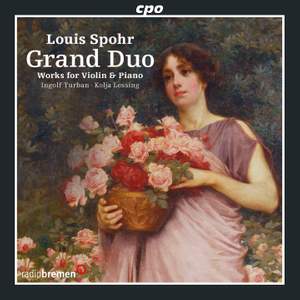 Spohr: Grand Duo (Works for Violin & Piano)