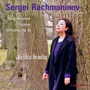 Rachmaninov: Variations on a Theme of Corelli, Vocalise & 13 Preludes