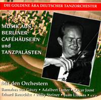 The Golden Era of the German Dance Orchestra: Musik aus Berliner Cafehausern und Tnzpalasten in Originalaunahmen (1930-1943)