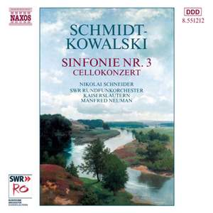 Schmidt-Kowalski: Symphony No. 3 & Cello Concerto