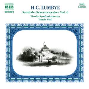 Lumbye: Complete Orchestral Works, Vol. 6