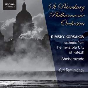Rimsky-Korsakov: Scenes from The Invisible City of Kitezh & Sheherazade