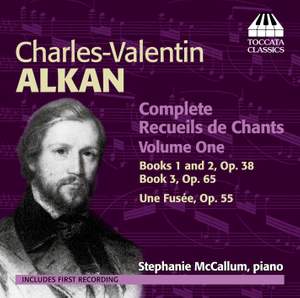 Alkan: Complete Recueils de Chants, Volume One