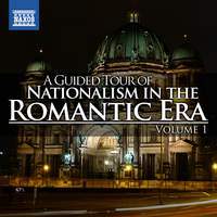 A Guided Tour of Nationalism in the Romantic Era, Vol. 1